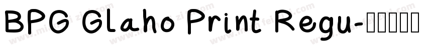 BPG Glaho Print Regu字体转换